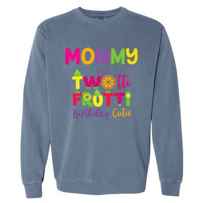 Mommy Of the Twotti Frutti Mom Birthday Party Garment-Dyed Sweatshirt