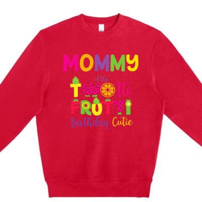 Mommy Of the Twotti Frutti Mom Birthday Party Premium Crewneck Sweatshirt