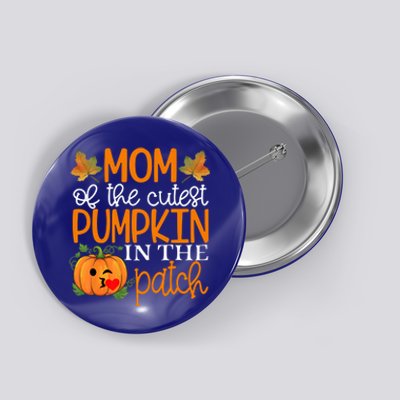 Mom Of The Cutest Pumpkin In The Patch Gift Halloween Gift Button