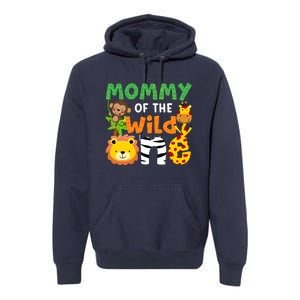 Mommy Of The Wild One Zoo Theme Bday Safari Jungle Animals Premium Hoodie