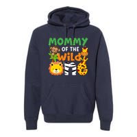 Mommy Of The Wild One Zoo Theme Bday Safari Jungle Animals Premium Hoodie