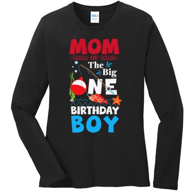 Mom Of The Big One Birthday Fishing 1st First Birthday Ladies Long Sleeve Shirt