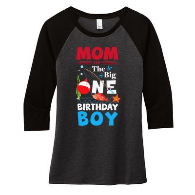 Mom Of The Big One Birthday Fishing 1st First Birthday Women's Tri-Blend 3/4-Sleeve Raglan Shirt