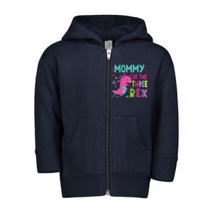 Mommy Of The Three Rex Birthday Dinosaur Family Matching Toddler Zip Fleece Hoodie