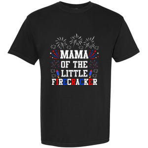 Mama Of The Little Firecracker 4th Of July Birthday Garment-Dyed Heavyweight T-Shirt