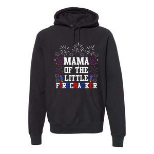 Mama Of The Little Firecracker 4th Of July Birthday Premium Hoodie