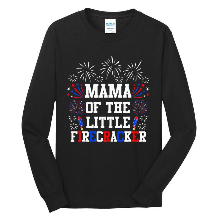 Mama Of The Little Firecracker 4th Of July Birthday Tall Long Sleeve T-Shirt