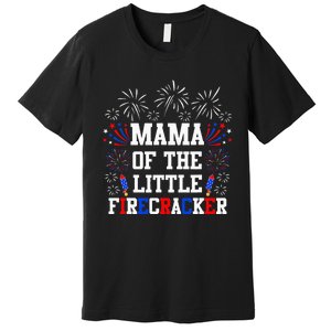 Mama Of The Little Firecracker 4th Of July Birthday Premium T-Shirt