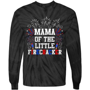 Mama Of The Little Firecracker 4th Of July Birthday Tie-Dye Long Sleeve Shirt