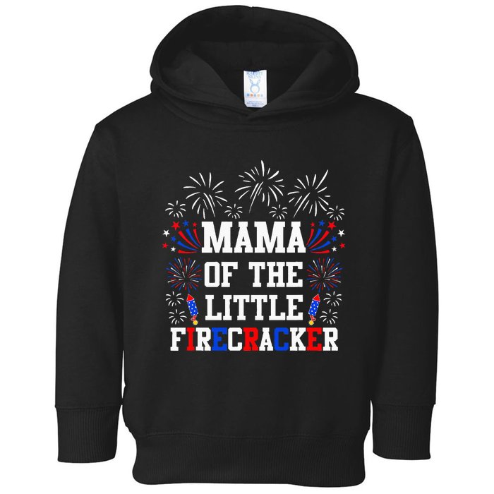 Mama Of The Little Firecracker 4th Of July Birthday Toddler Hoodie