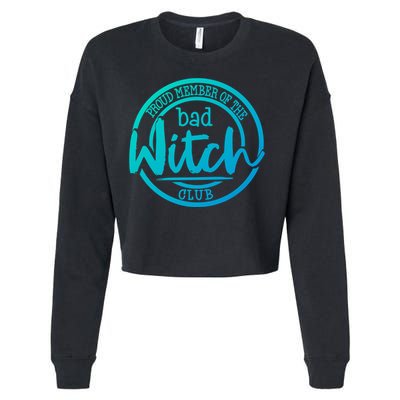 Member Of The Bad Witch Club Cool Gift Cropped Pullover Crew