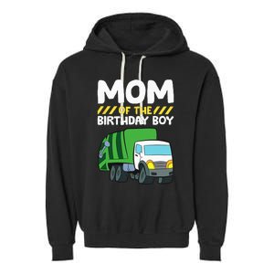 Mom Of The Birthday Boy Garbage Truck Birthday Party Garment-Dyed Fleece Hoodie