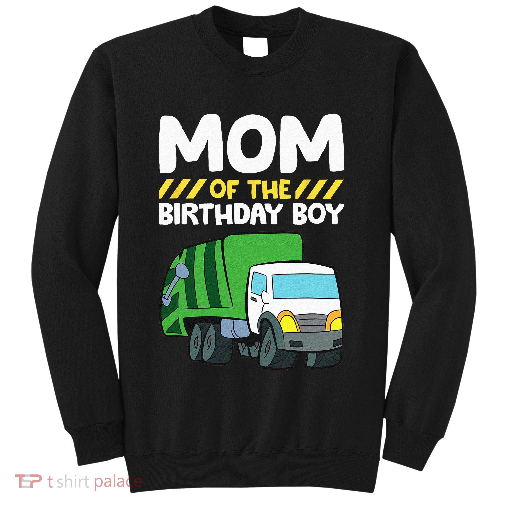 Mom Of The Birthday Boy Garbage Truck Birthday Party Sweatshirt