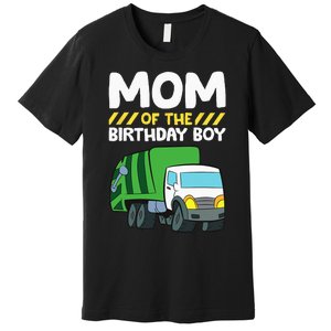 Mom Of The Birthday Boy Garbage Truck Birthday Party Premium T-Shirt