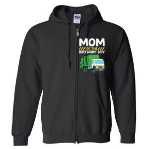 Mom Of The Birthday Boy Garbage Truck Birthday Party Full Zip Hoodie