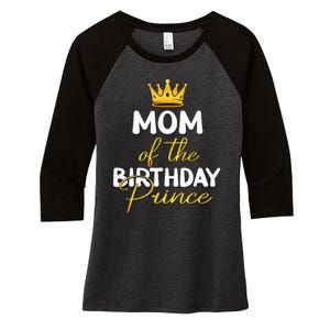 Mom Of The Birthday Prince Bday Party Idea For Him Women's Tri-Blend 3/4-Sleeve Raglan Shirt