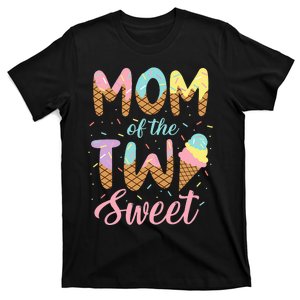 Mom Of The Two Sweet Birthday Girl Ice Cream Lovers 2nd T-Shirt