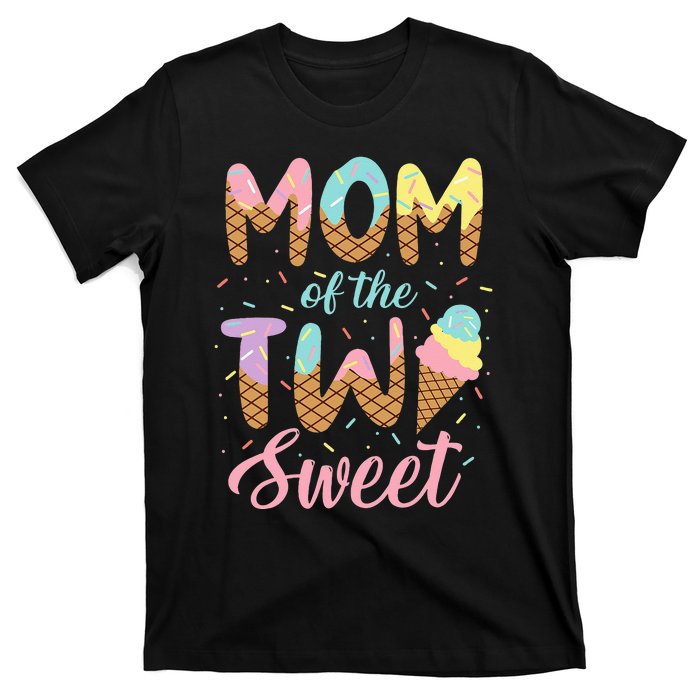 Mom Of The Two Sweet Birthday Girl Ice Cream Lovers 2nd T-Shirt