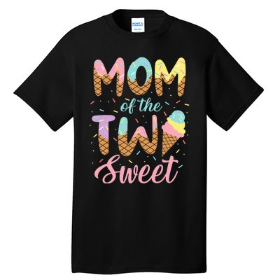 Mom Of The Two Sweet Birthday Girl Ice Cream Lovers 2nd Tall T-Shirt