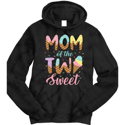 Mom Of The Two Sweet Birthday Girl Ice Cream Lovers 2nd Tie Dye Hoodie