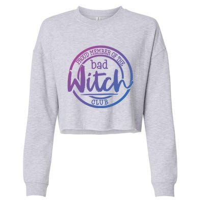 Member Of The Bad Witch Club Cool Gift Cropped Pullover Crew