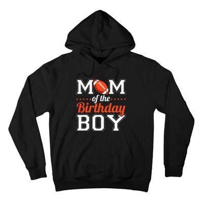 Mom Of The Birthday Boy Football Hoodie