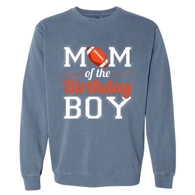 Mom Of The Birthday Boy Football Garment-Dyed Sweatshirt