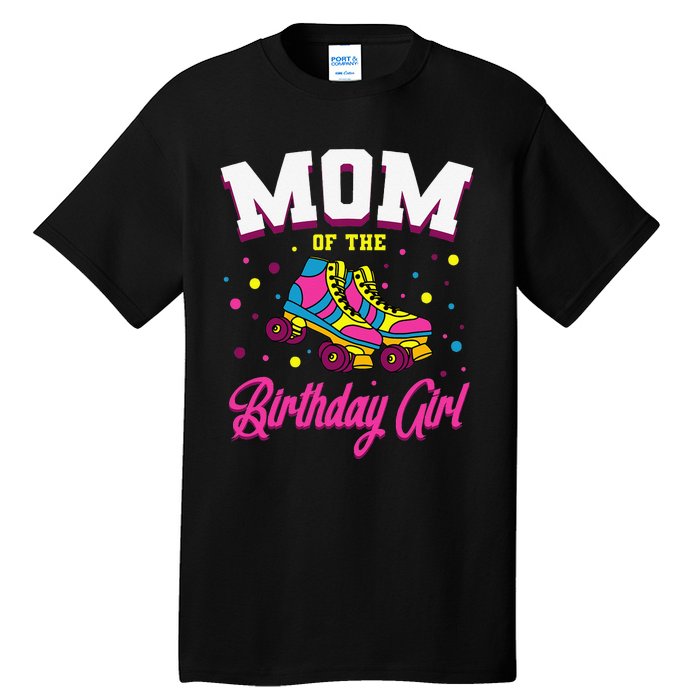 Mom of the Birthday  Roller Skates Bday Skating Party Tall T-Shirt