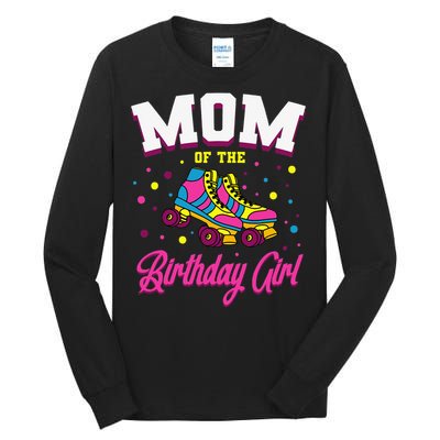 Mom of the Birthday  Roller Skates Bday Skating Party Tall Long Sleeve T-Shirt