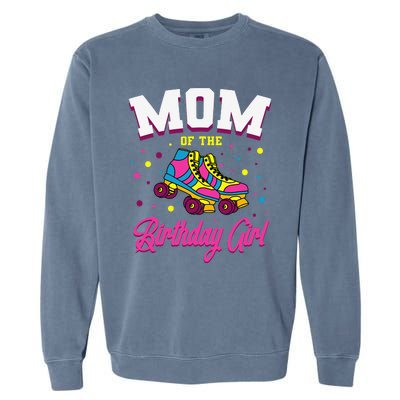 Mom of the Birthday  Roller Skates Bday Skating Party Garment-Dyed Sweatshirt