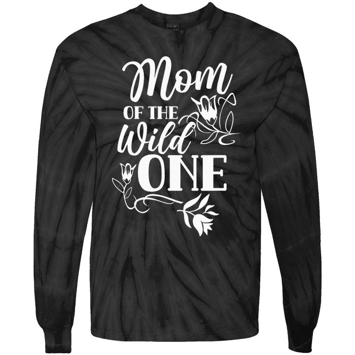 Mom Of The Wild One Mama Mother Mommy Sayings Tie-Dye Long Sleeve Shirt