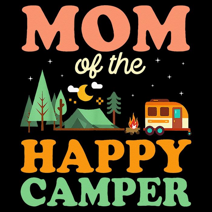 Mom Of The Happy Camper Women 1st Bday Camping Trip Cooling Performance Crew T-Shirt