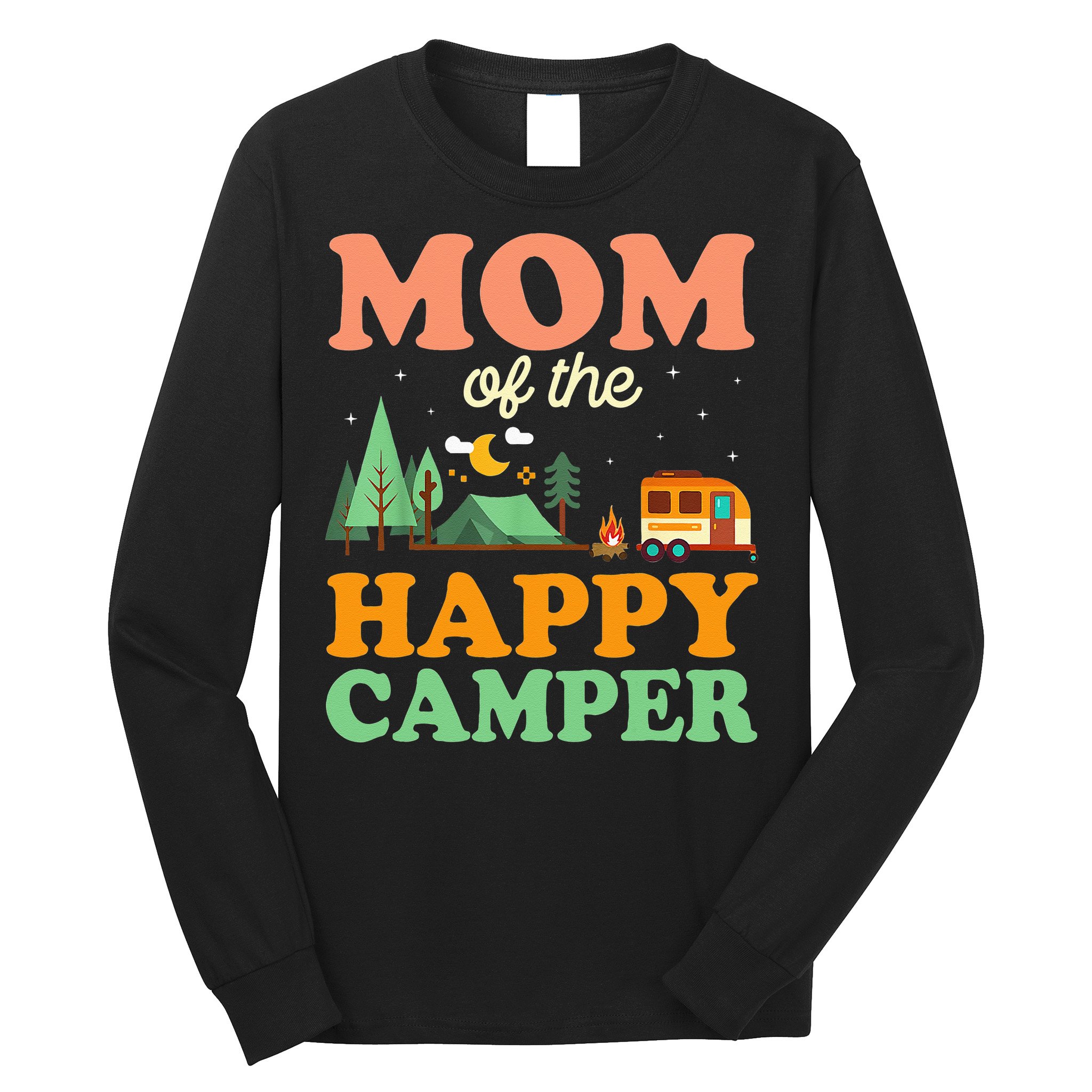Mom Of The Happy Camper Women 1st Bday Camping Trip Long Sleeve Shirt