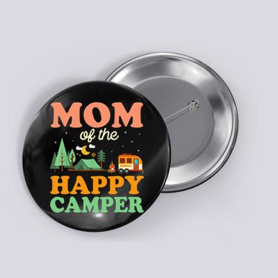 Mom Of The Happy Camper Women 1st Bday Camping Trip Button