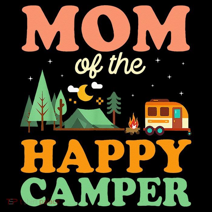 Mom Of The Happy Camper Women 1st Bday Camping Trip Premium T-Shirt