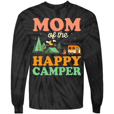 Mom Of The Happy Camper Women 1st Bday Camping Trip Tie-Dye Long Sleeve Shirt