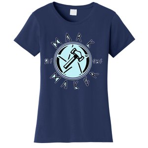 Mark Of The Maker Hammer Art Women's T-Shirt