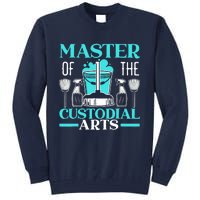 Master Of The Custodial Arts Janitor School Custodian Tall Sweatshirt