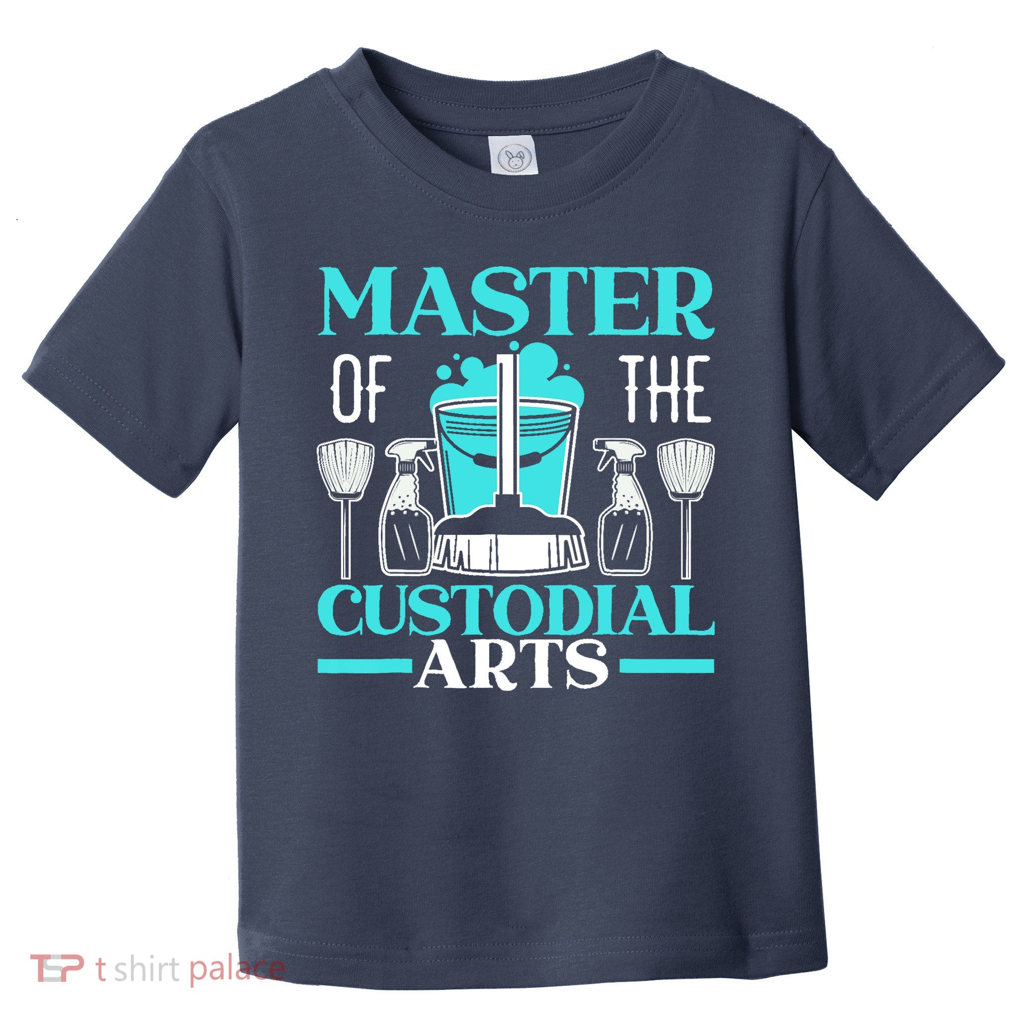 Master Of The Custodial Arts Janitor School Custodian Toddler T-Shirt