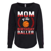 Mom Of The Birthday Boy Basketball Bday Celebration Womens California Wash Sweatshirt