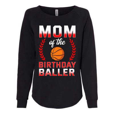 Mom Of The Birthday Boy Basketball Bday Celebration Womens California Wash Sweatshirt