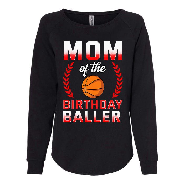 Mom Of The Birthday Boy Basketball Bday Celebration Womens California Wash Sweatshirt