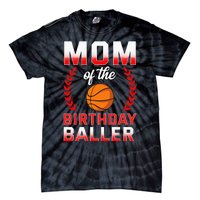 Mom Of The Birthday Boy Basketball Bday Celebration Tie-Dye T-Shirt