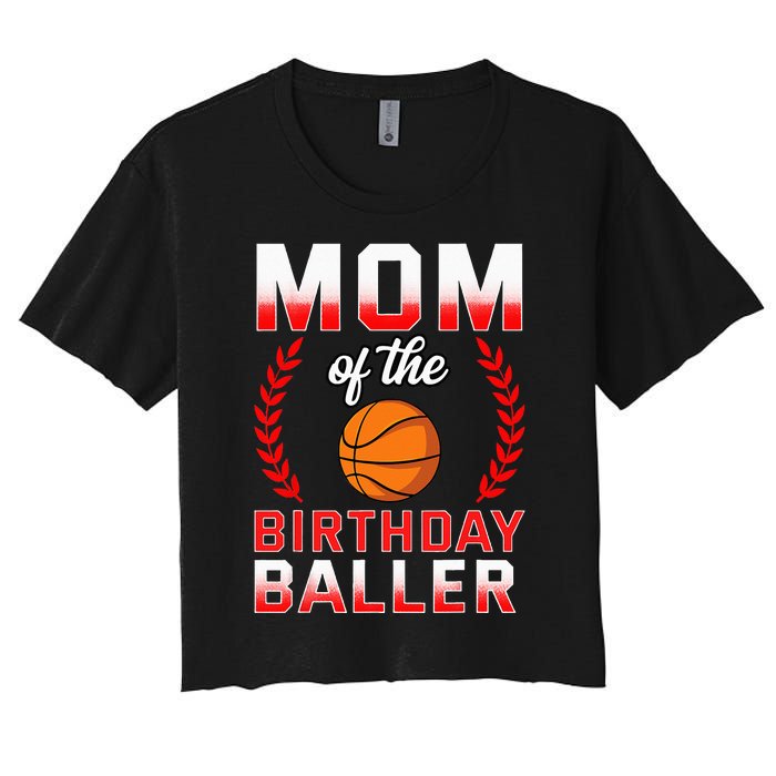 Mom Of The Birthday Boy Basketball Bday Celebration Women's Crop Top Tee