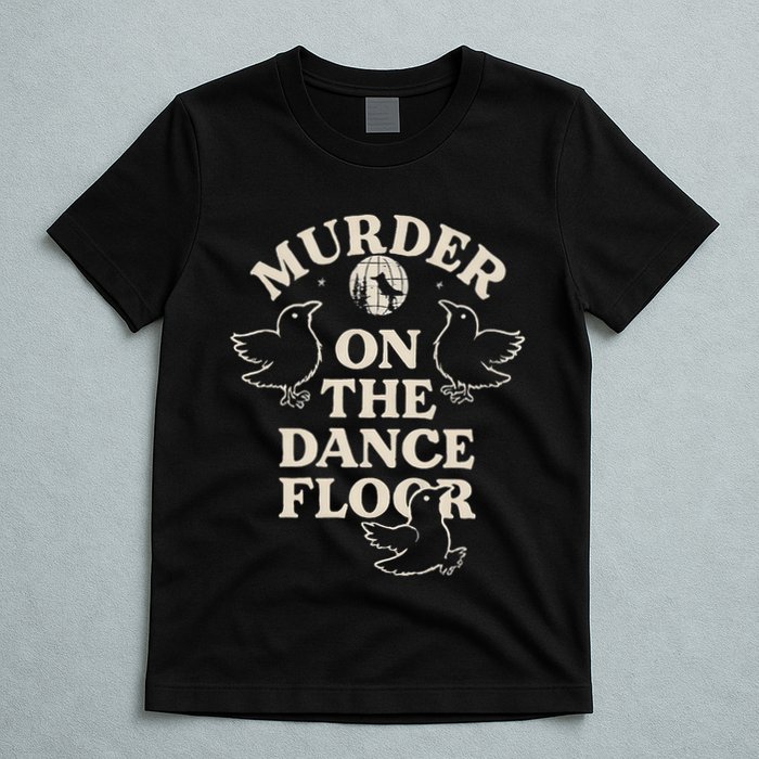 Murder On The Dance Floor Crows T-Shirt