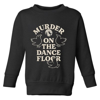 Murder On The Dance Floor Crows Toddler Sweatshirt