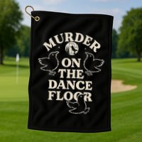 Murder On The Dance Floor Crows Golf Towel