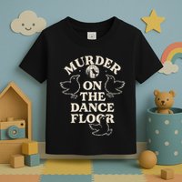 Murder On The Dance Floor Crows Toddler T-Shirt