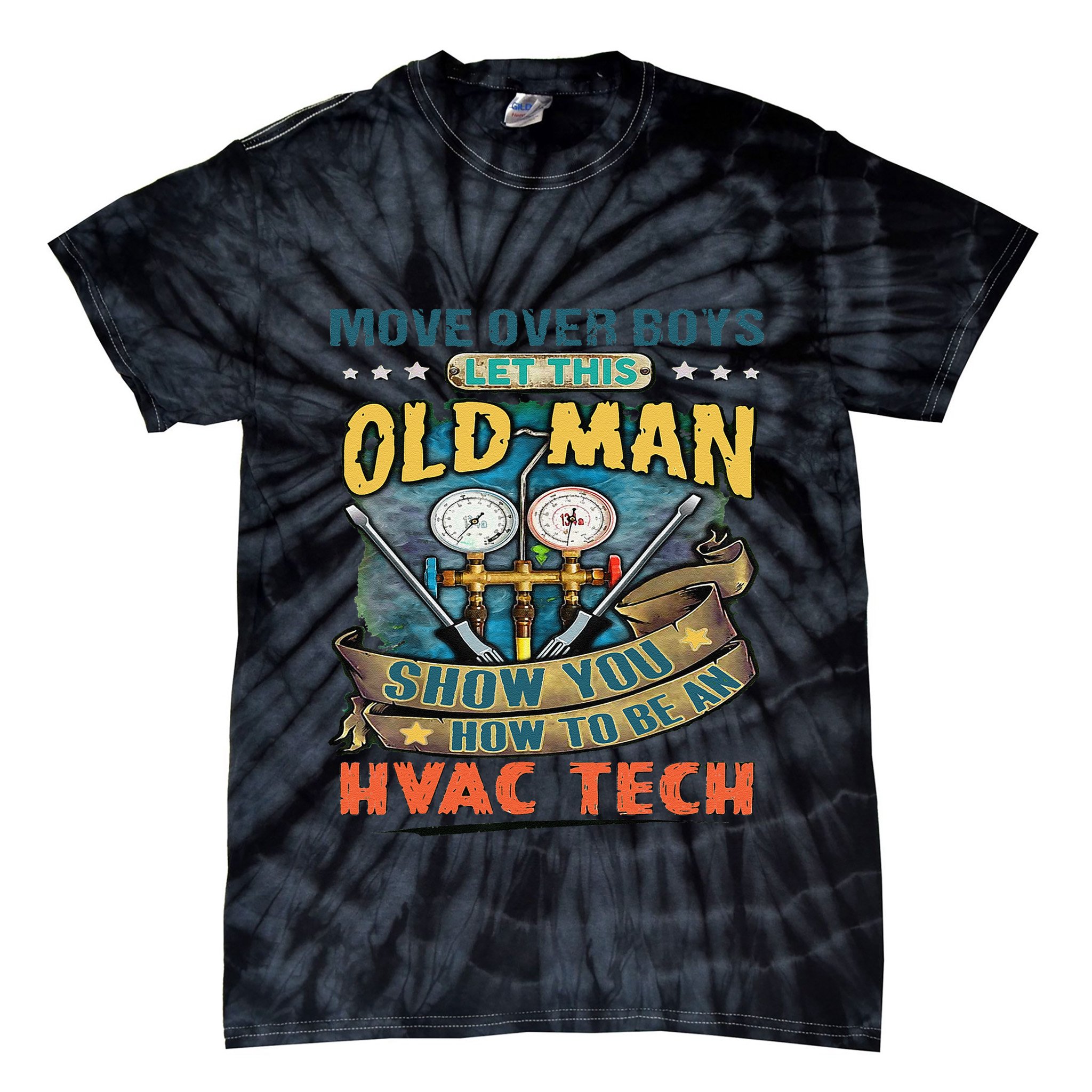 Move Overlet This Old Man Show You How To Be An Hvac Tie-Dye T-Shirt