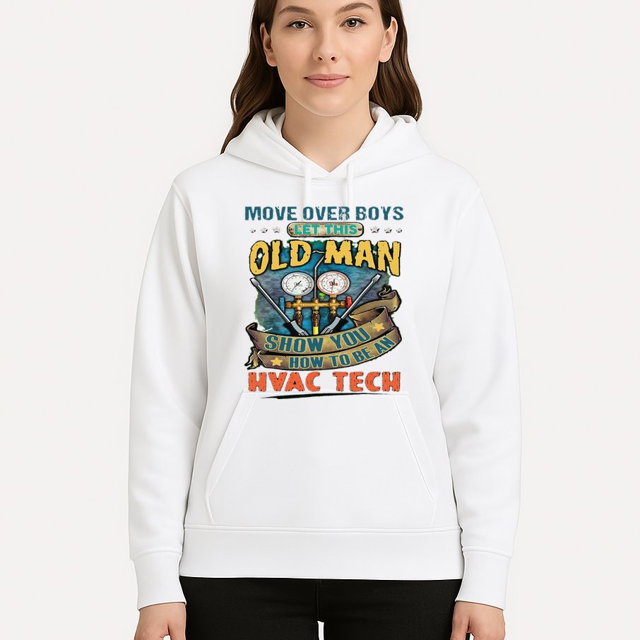 Move Overlet This Old Man Show You How To Be An Hvac Hoodie